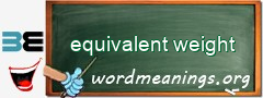 WordMeaning blackboard for equivalent weight